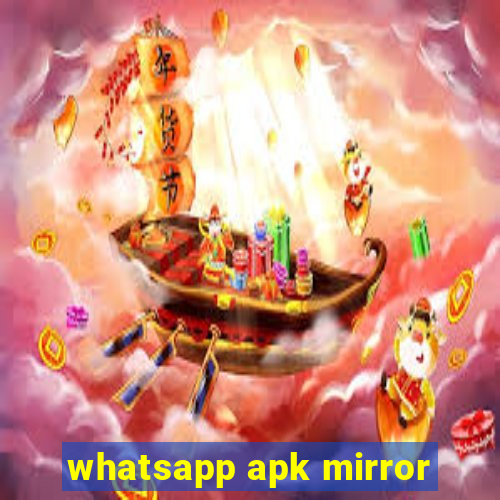 whatsapp apk mirror