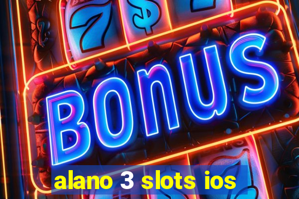 alano 3 slots ios