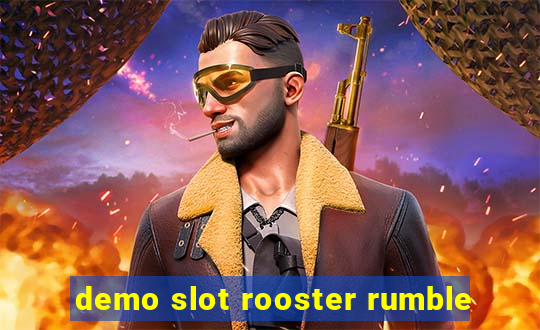 demo slot rooster rumble