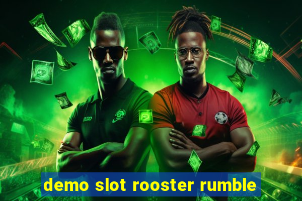 demo slot rooster rumble