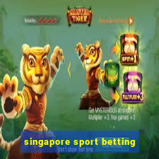 singapore sport betting