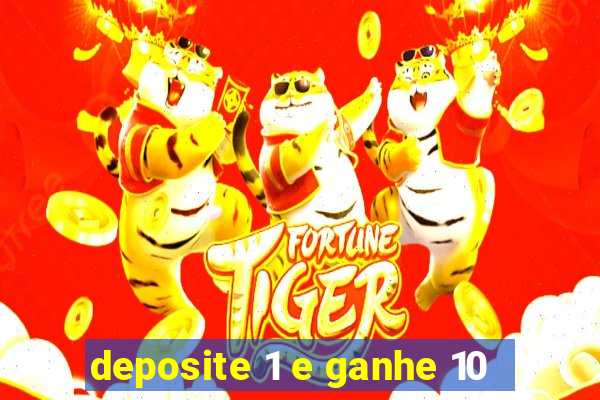 deposite 1 e ganhe 10