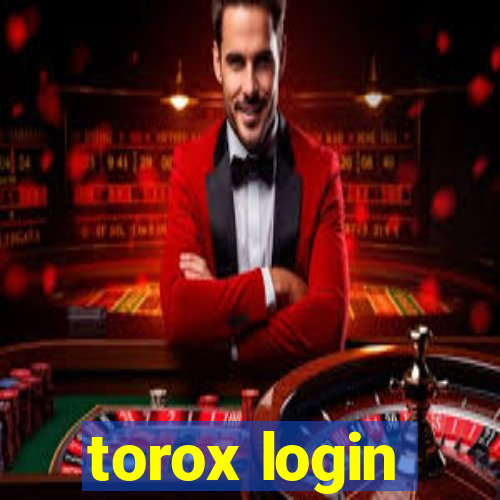 torox login