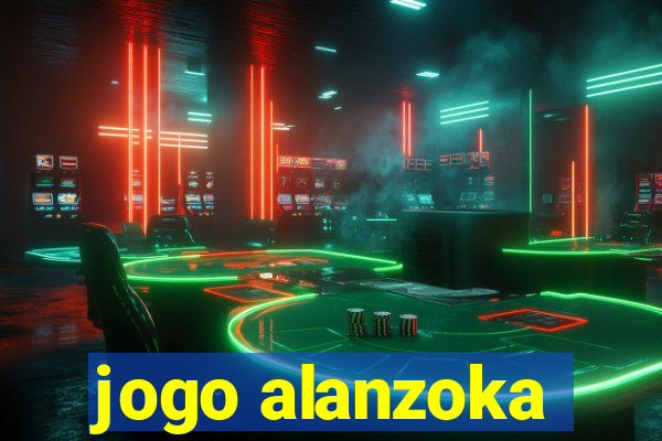 jogo alanzoka