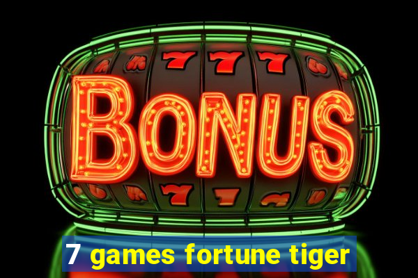 7 games fortune tiger