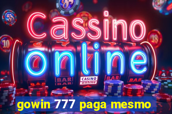 gowin 777 paga mesmo