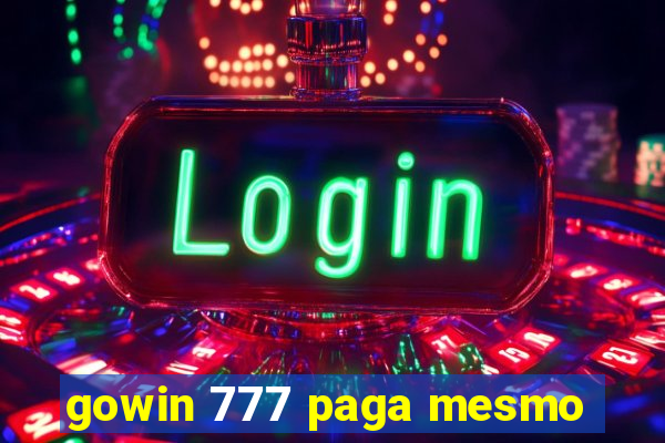 gowin 777 paga mesmo