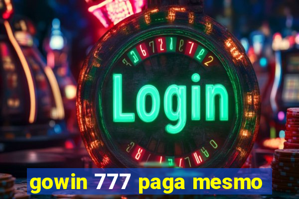 gowin 777 paga mesmo