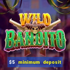 $5 minimum deposit online casino usa