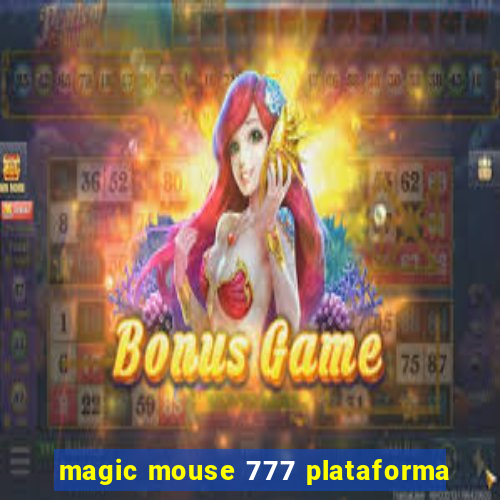 magic mouse 777 plataforma