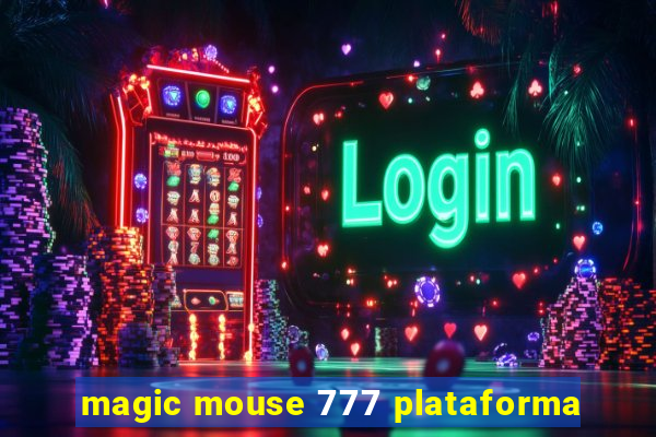 magic mouse 777 plataforma