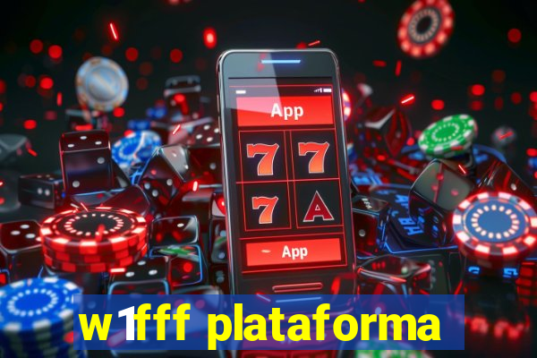 w1fff plataforma