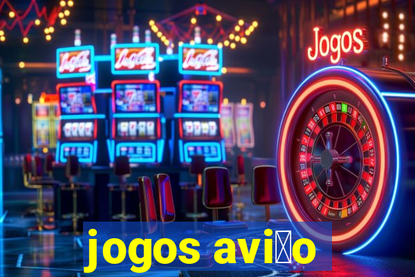 jogos avi茫o