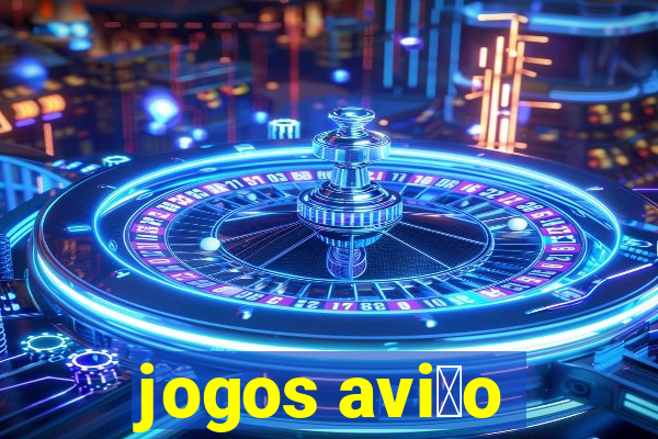 jogos avi茫o