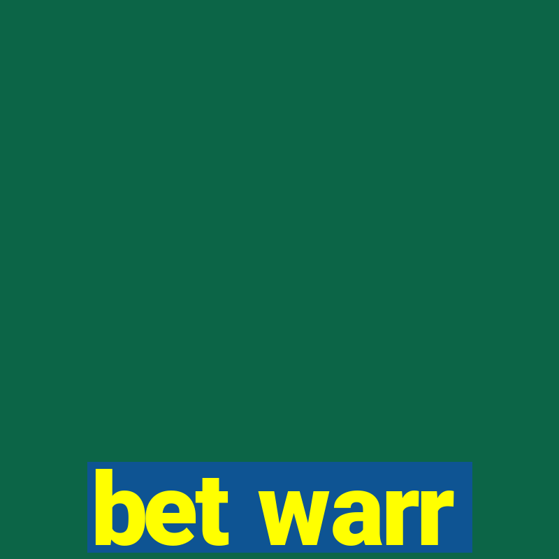 bet warr