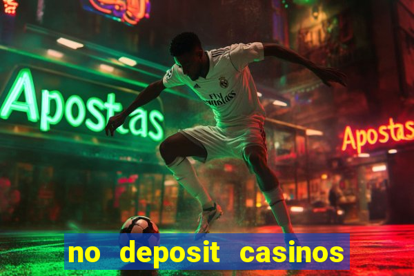 no deposit casinos free spins