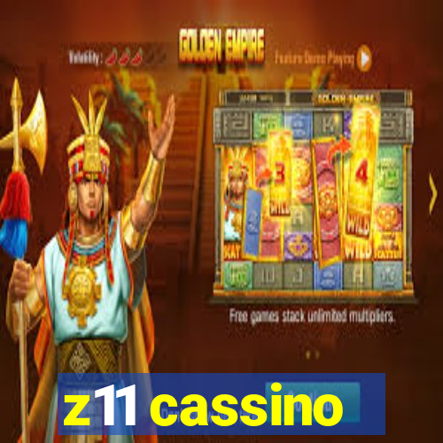 z11 cassino