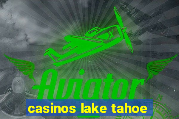 casinos lake tahoe