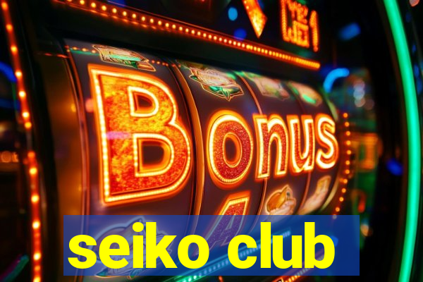 seiko club