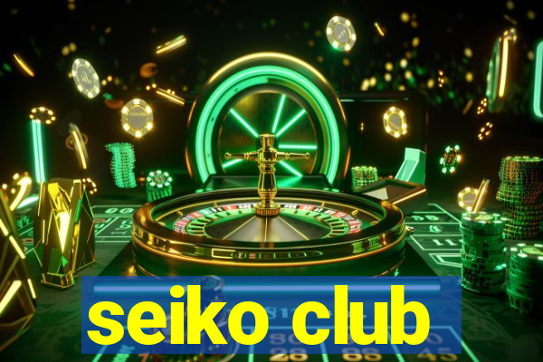 seiko club