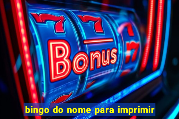 bingo do nome para imprimir