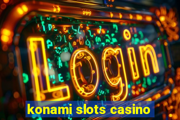 konami slots casino