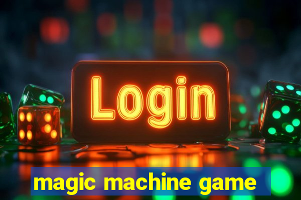 magic machine game