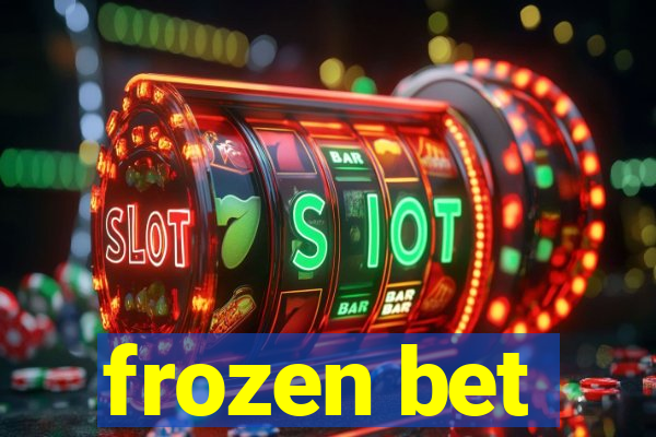 frozen bet