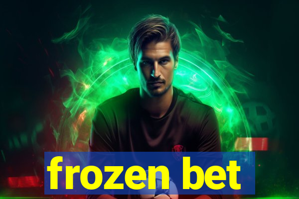 frozen bet