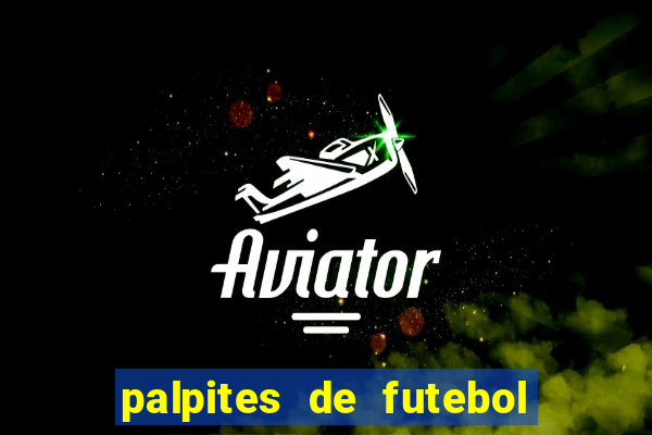 palpites de futebol para os jogos de hoje