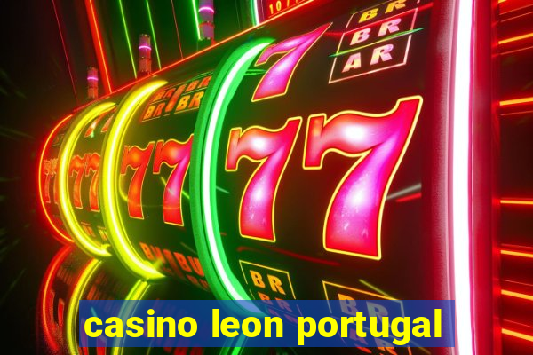 casino leon portugal