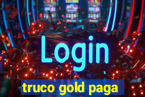 truco gold paga