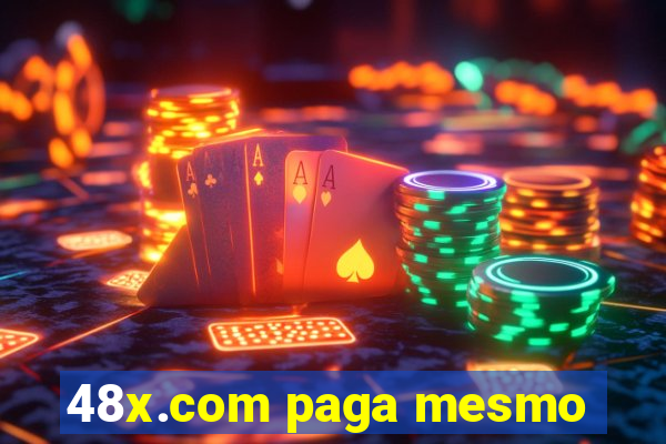 48x.com paga mesmo