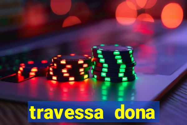 travessa dona marciana 31