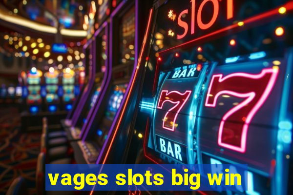 vages slots big win