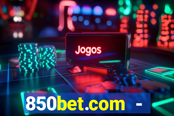 850bet.com - caça-níqueis online cassino