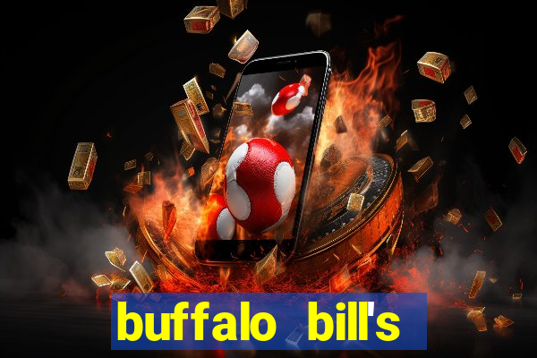 buffalo bill's resort & casino