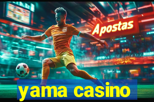 yama casino