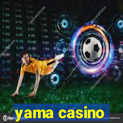 yama casino