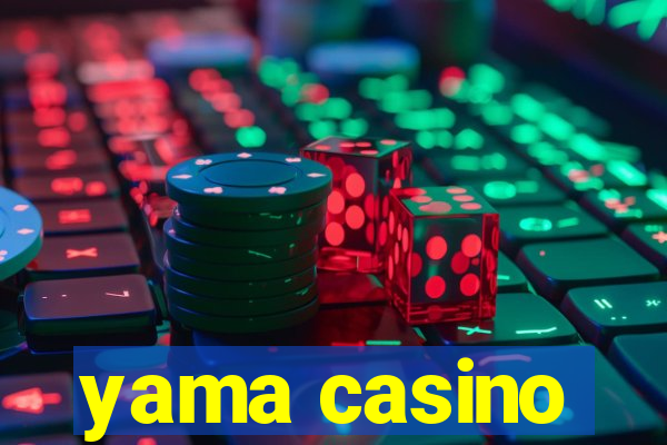 yama casino