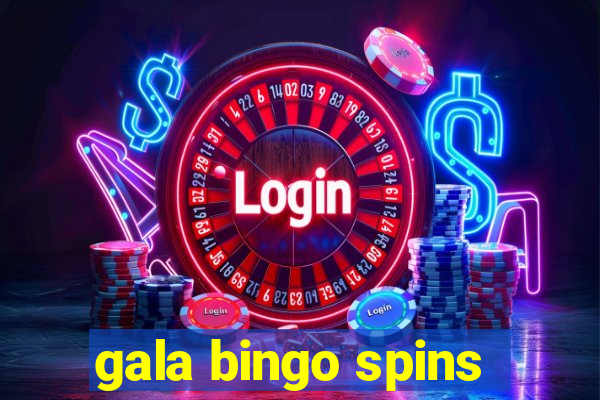 gala bingo spins