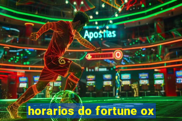 horarios do fortune ox