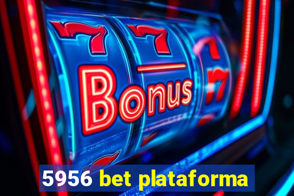 5956 bet plataforma