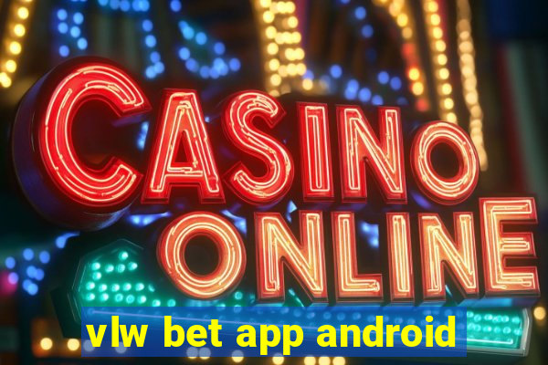 vlw bet app android