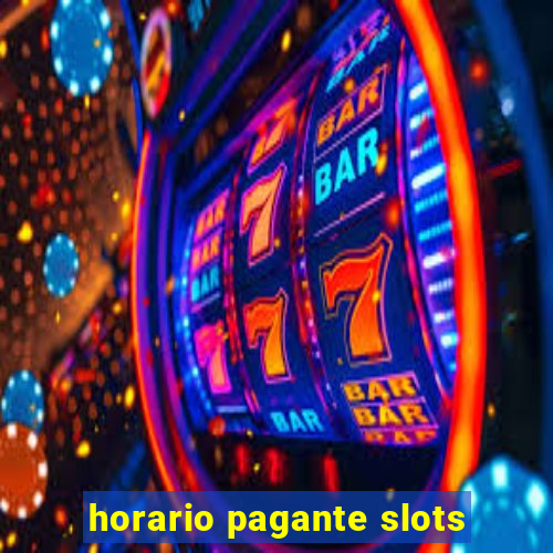 horario pagante slots