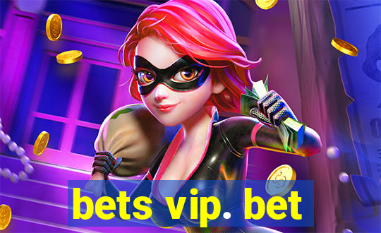 bets vip. bet