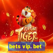 bets vip. bet