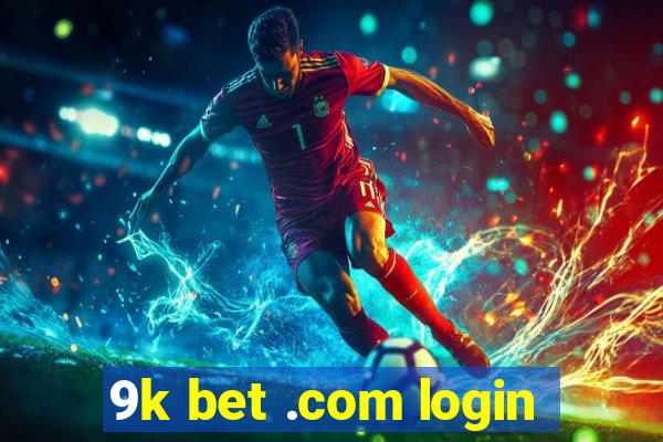 9k bet .com login