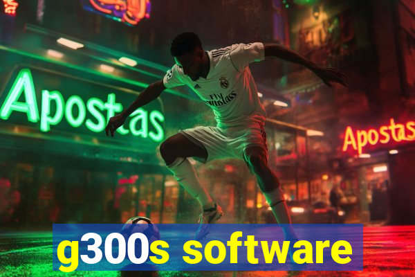 g300s software