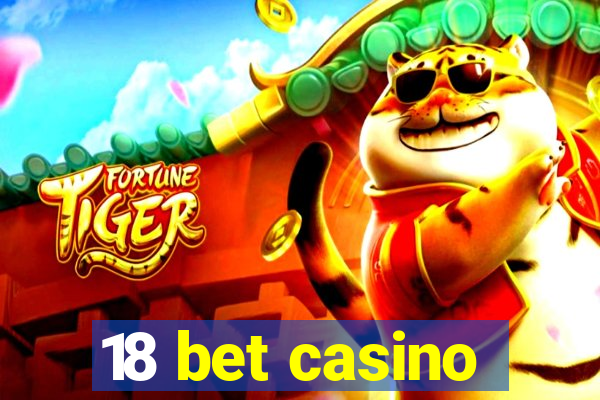 18 bet casino